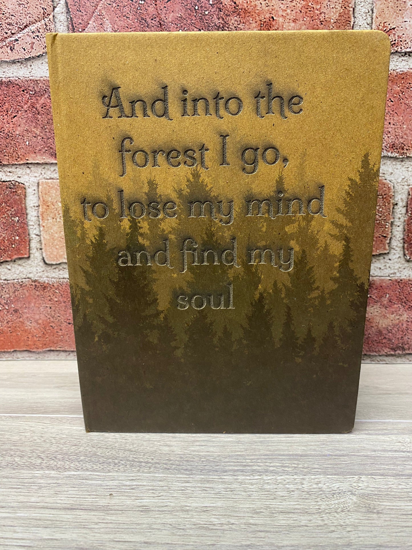 Engraved Notebook, Into the forest I go, to lose my mind and find my soul