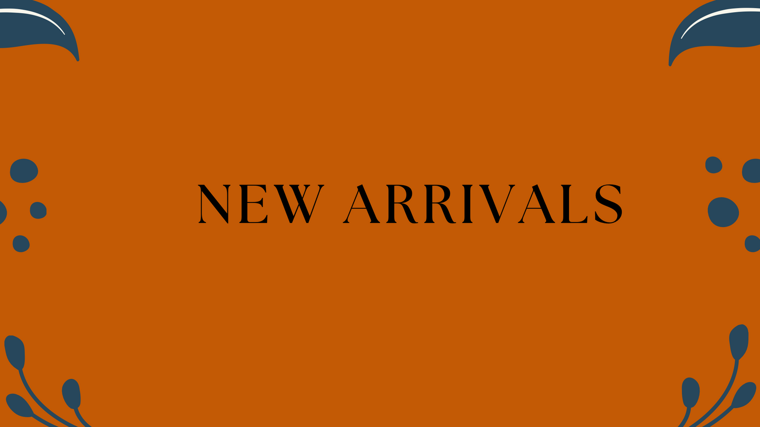 New Arrivals