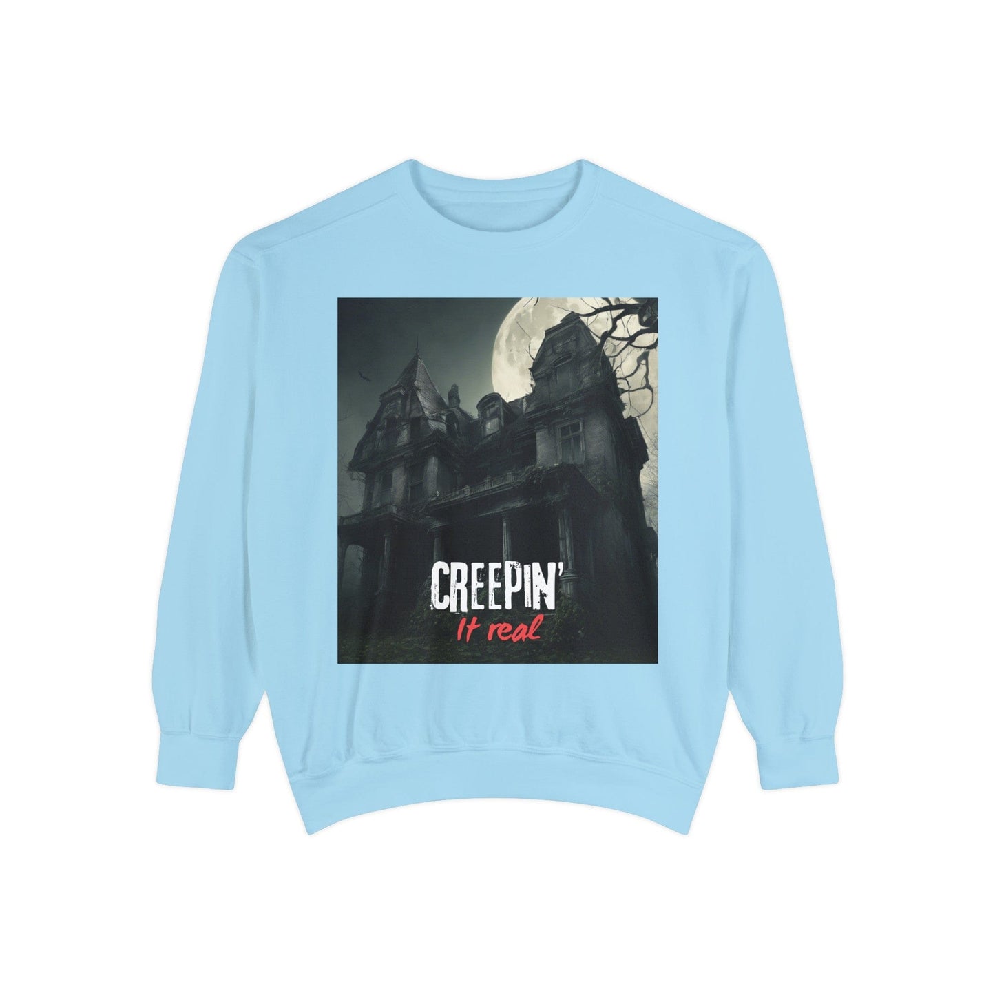 Creepin’ it real Unisex Garment-Dyed Sweatshirt