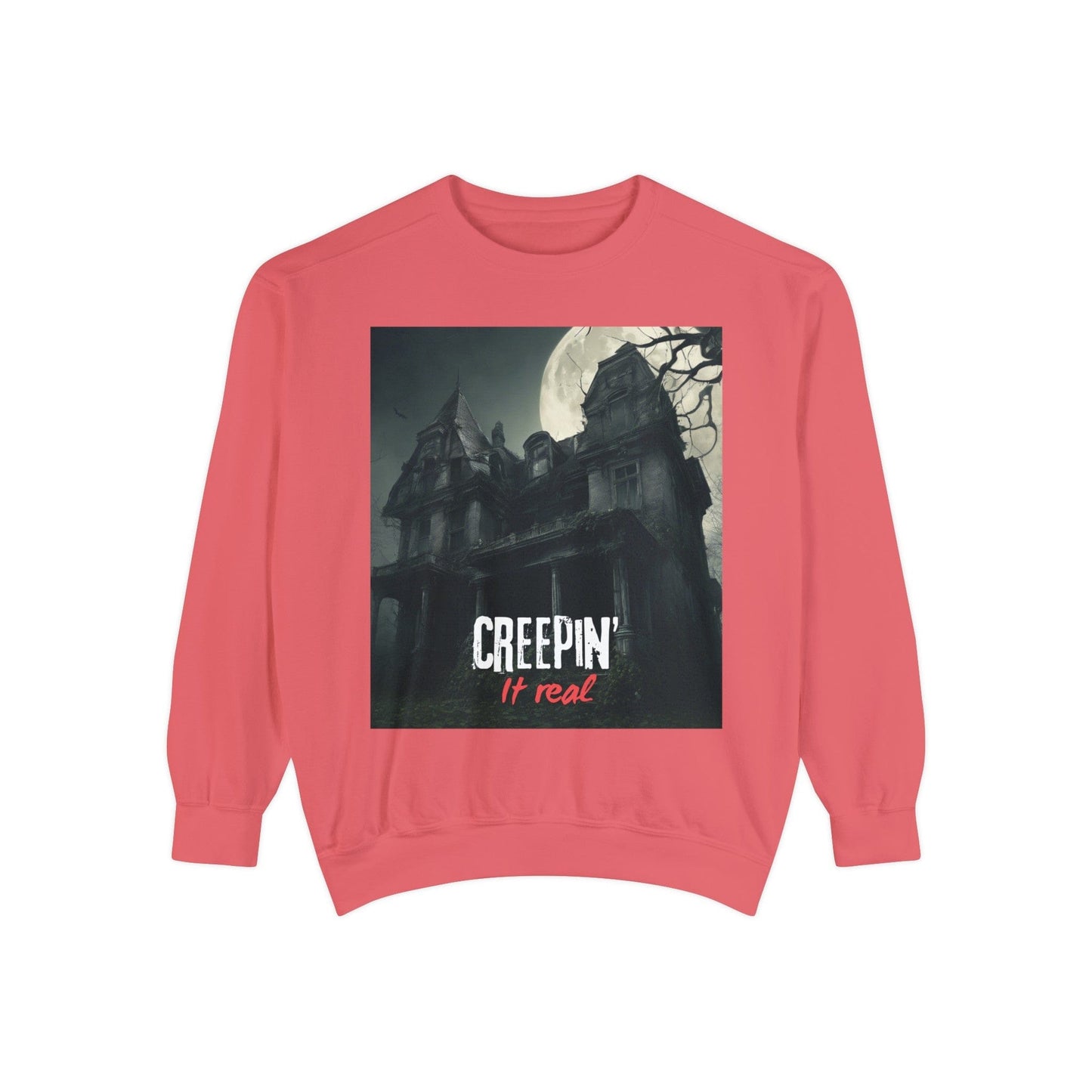 Creepin’ it real Unisex Garment-Dyed Sweatshirt