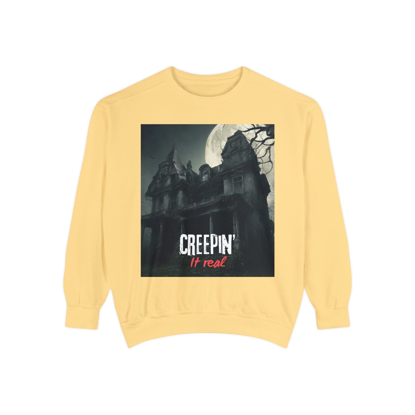 Creepin’ it real Unisex Garment-Dyed Sweatshirt