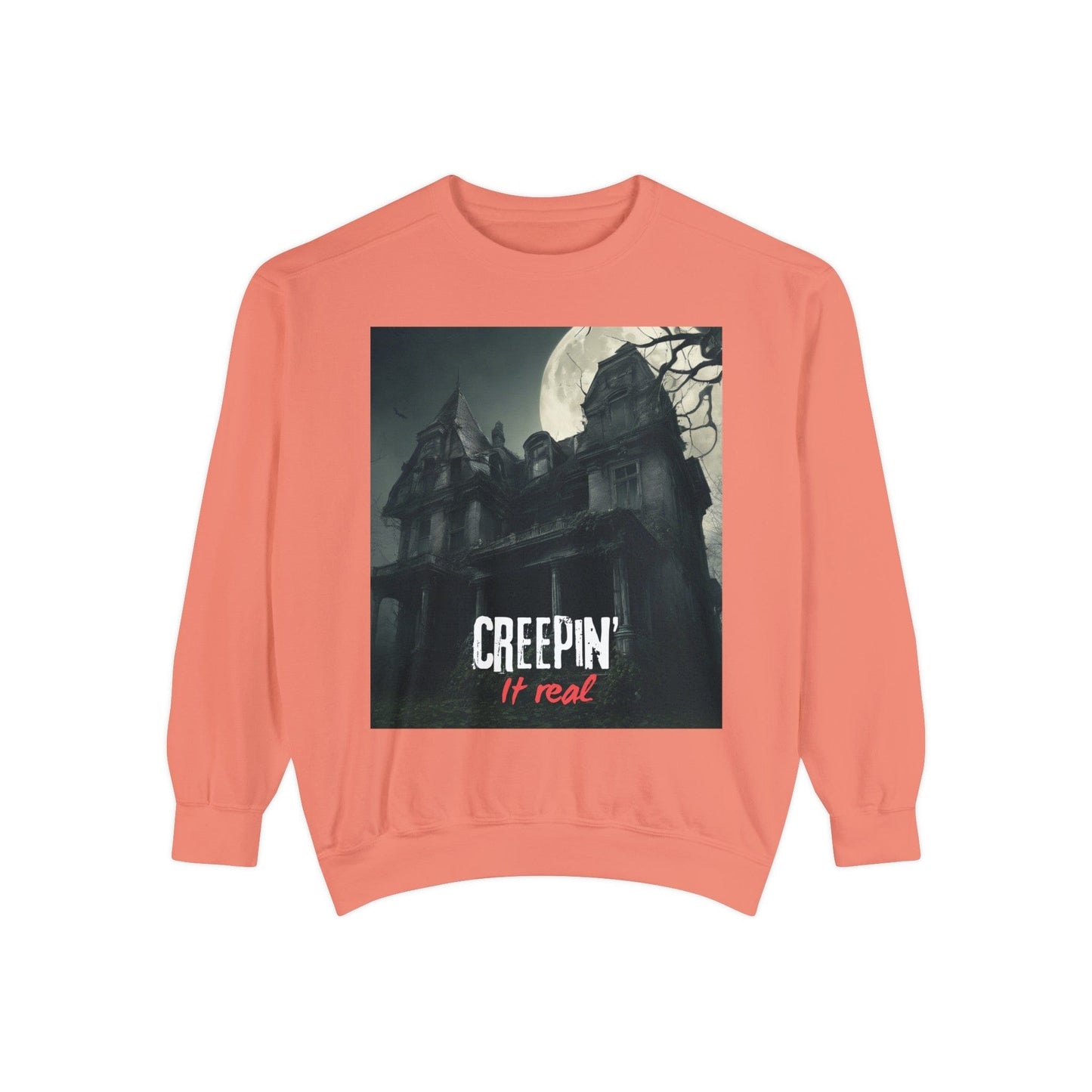 Creepin’ it real Unisex Garment-Dyed Sweatshirt